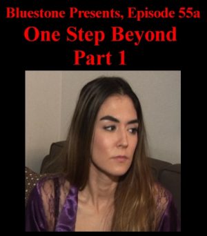 B.P.#55a: One Step Beyond - Part 1